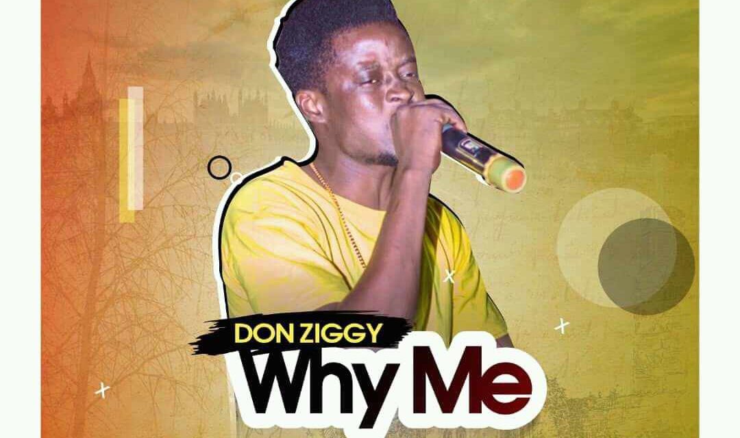 Download Mp3: Don Ziggy – Why Me (Produced By Pee Music)