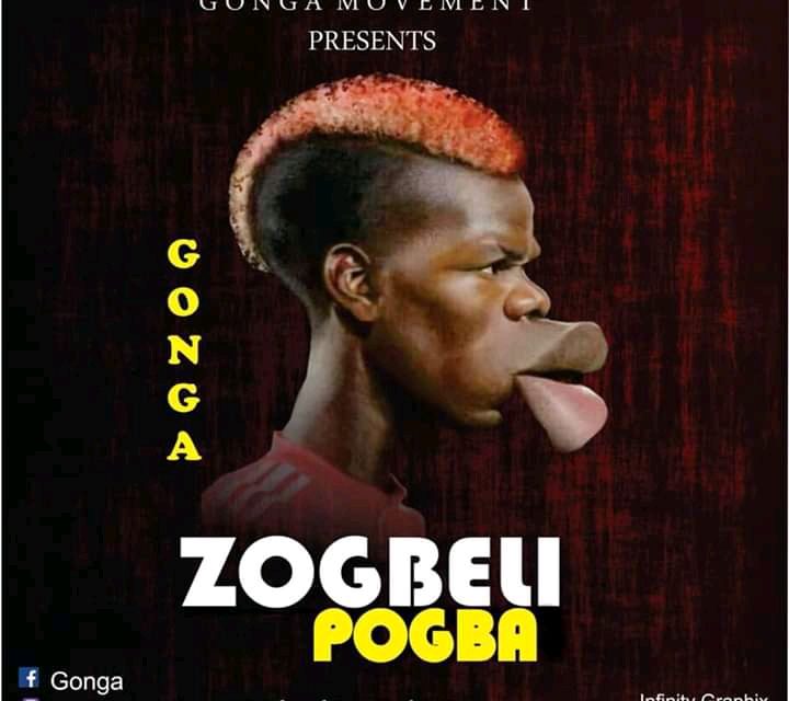 Gonga – Zogbeli Pogba| Produced By DJ Zeebra|