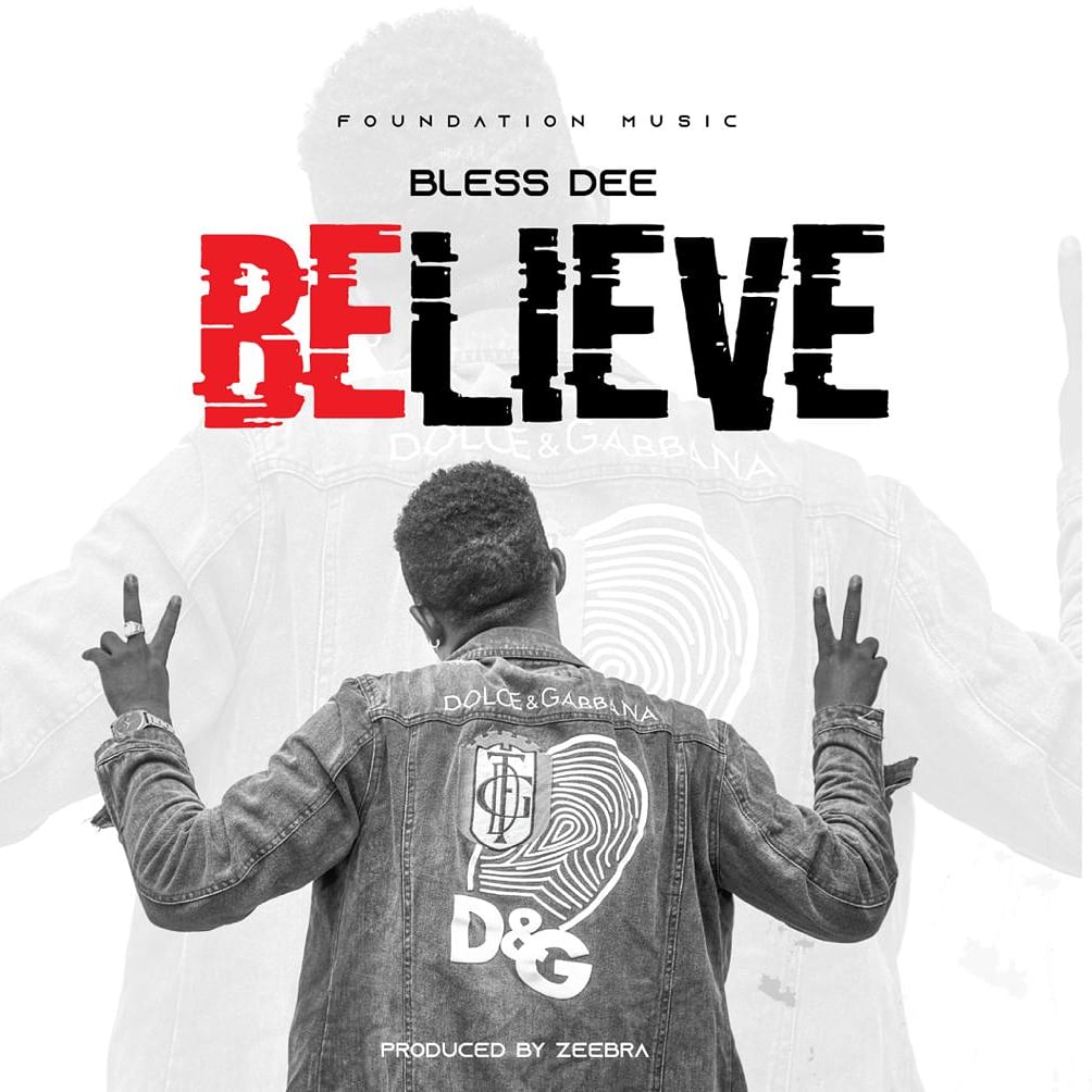 Bless Dee – Believe (Produced By DJ Zeebra)
