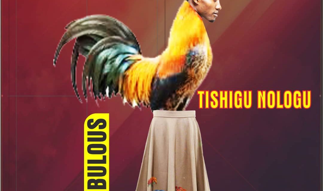 Premiered_ Fabulous – Tishigu Nologu| Produced by DJ Chare|