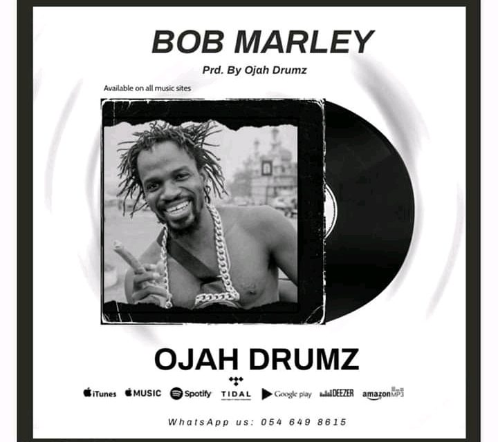Download – Ojah Drumz – Bob Marley (Produced By Ojah Drumz)
