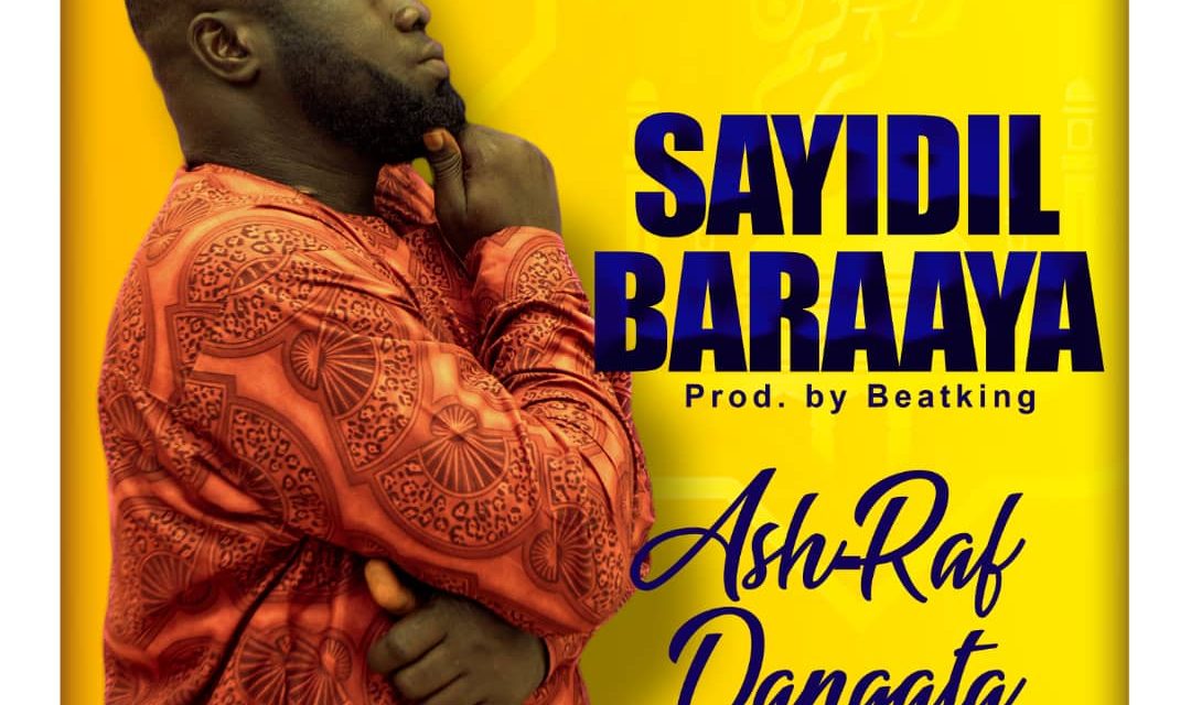 Premiered – Ash Raf Dangata – Sayidil Baraaya (Produced By Beat King)