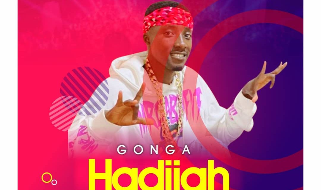 Premiered – Gonga – Hadijah (Produced By Zeebra Beatz)