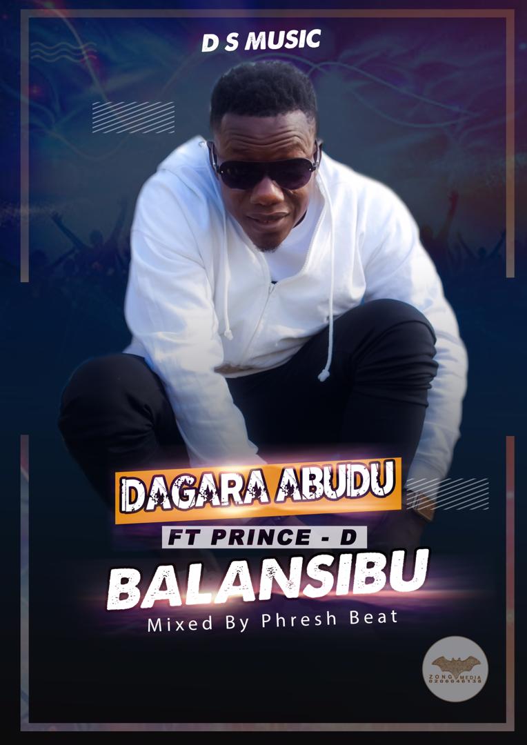 Premiered – Dagara Abudu ft Prince D – Balansibu (Produced By Mr Phresh)