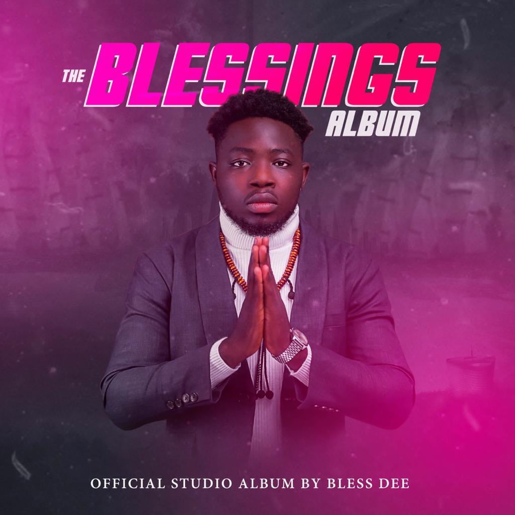 Bless Dee Unveils Tracklist And Album Cover For His Debut Project “Blessing Album”