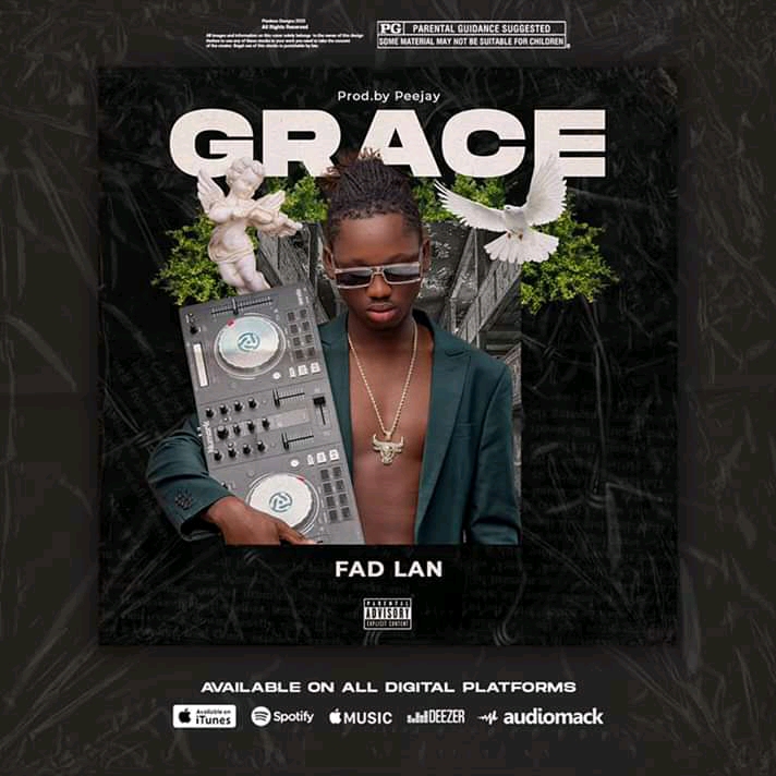Fad Lan – Grace (Produced By PeeJay)