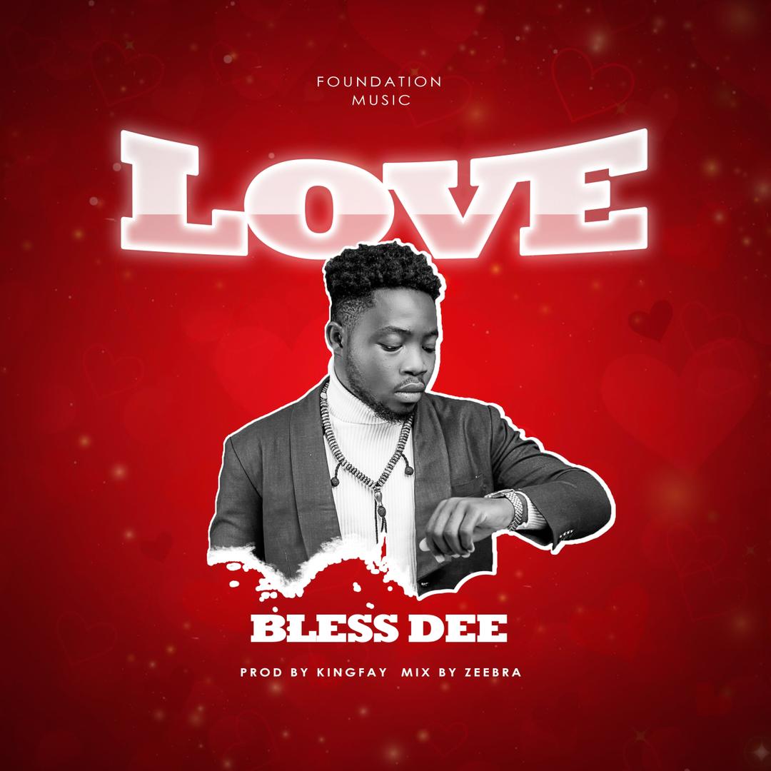 Bless Dee – Love (Produced By KingFai & Mixed By DJ Zeebra)
