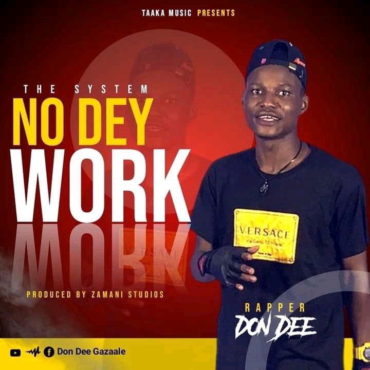 Don Dee ~ System No Dey Work (Produced From Zamani Stud ios)
