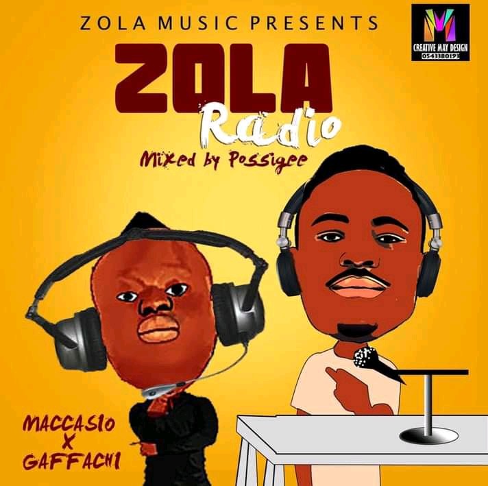Maccasio ft Gaffachi ~ Zola Radio (Mixed By Possible)