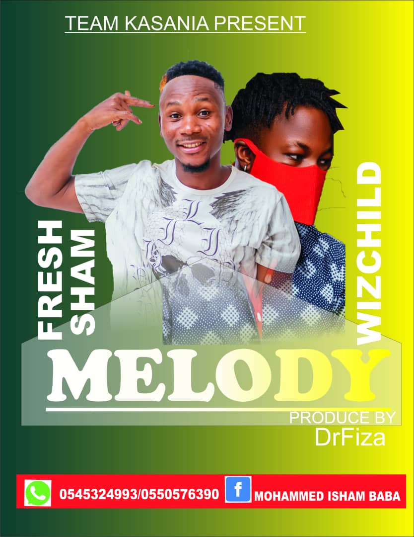 Fresh Sham ft Wiz Child – Melody (Produced By Dr Dizaa)