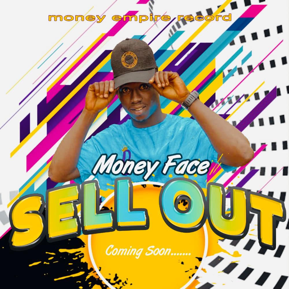 Money Face ~ Sell Out (Produced By Ojah Drumz)