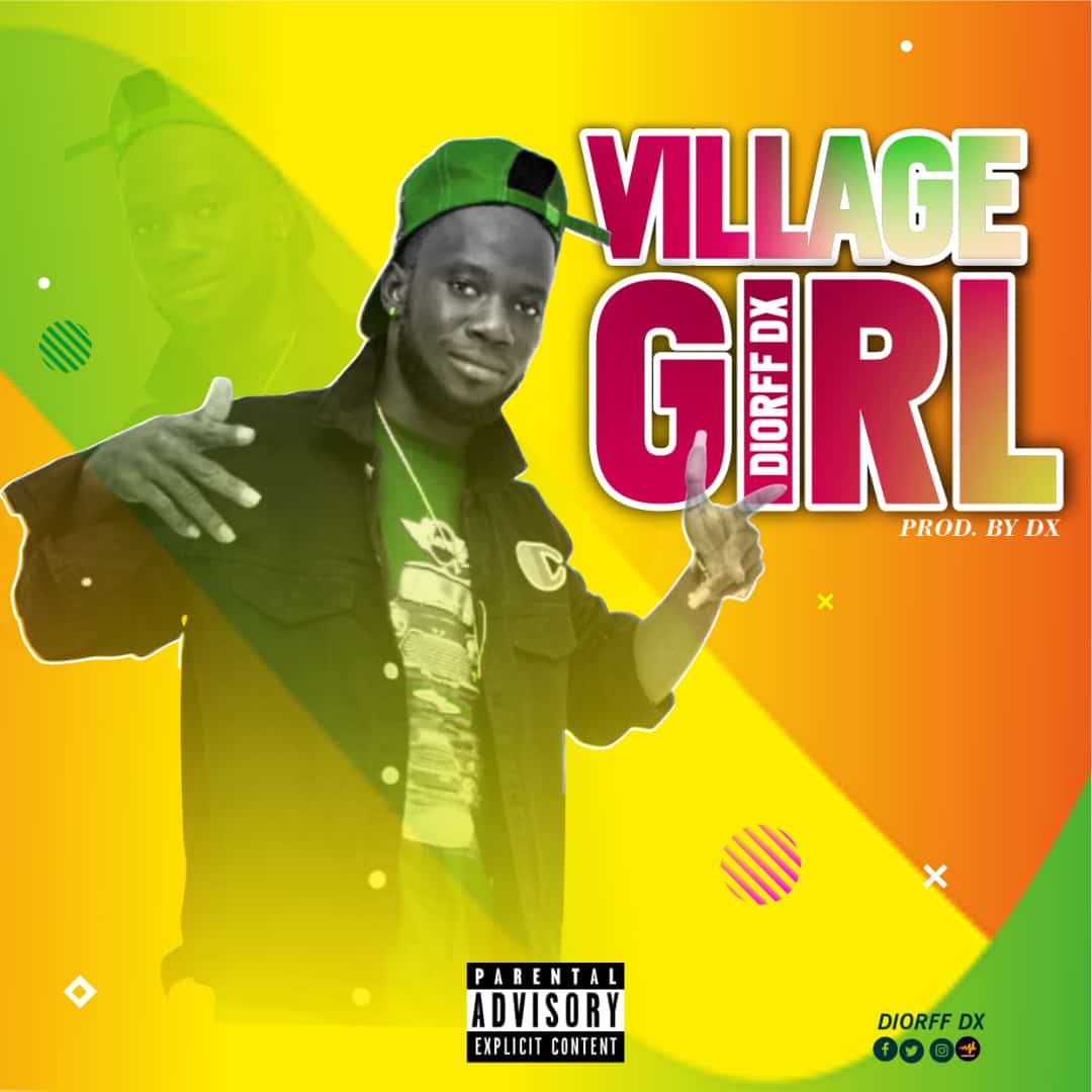 Diorff Dx – Village Girl (Produced By DX)