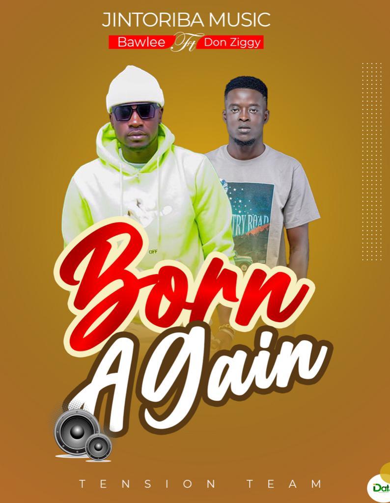 Bawlee ~ Born Again ft Don Ziggy (Produced By M.I)