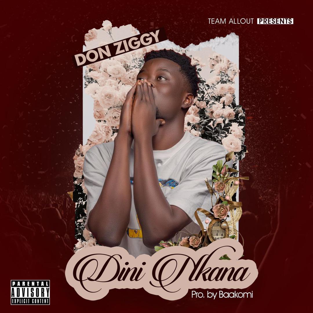 Don Ziggy – Dini Nkana (Produced By Baakomi)
