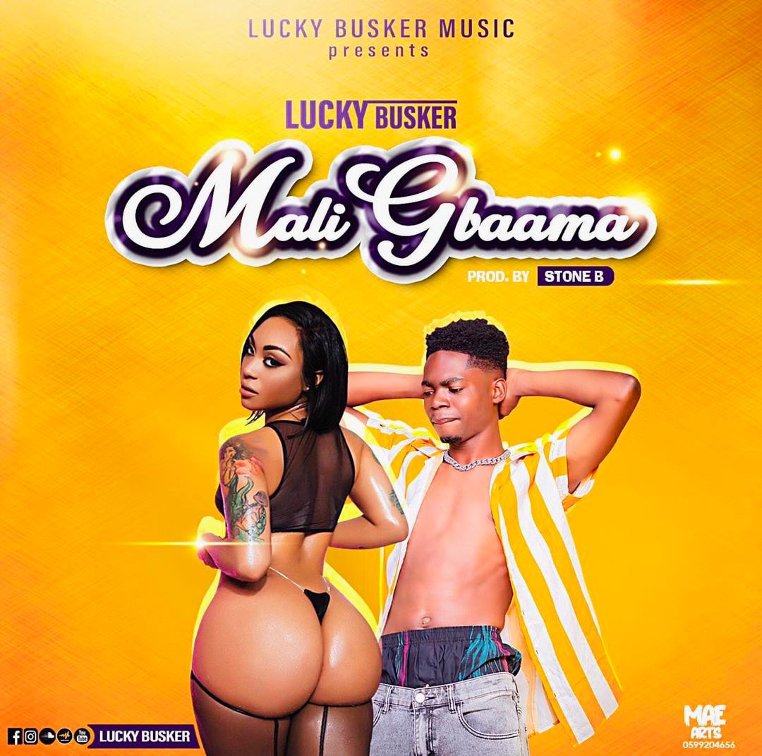 Lucky Busker ~ Mali Gbaama (Produced By Stone B)
