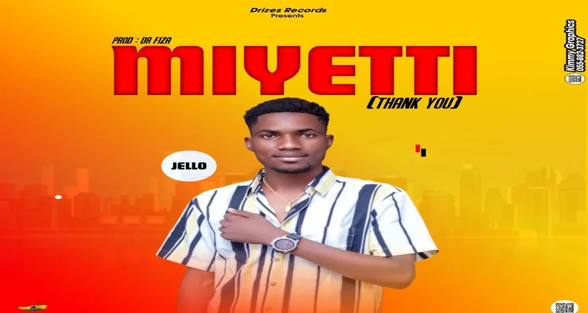 Jello – Miyetti “Thank You” (Produced By Dr. Fiza)