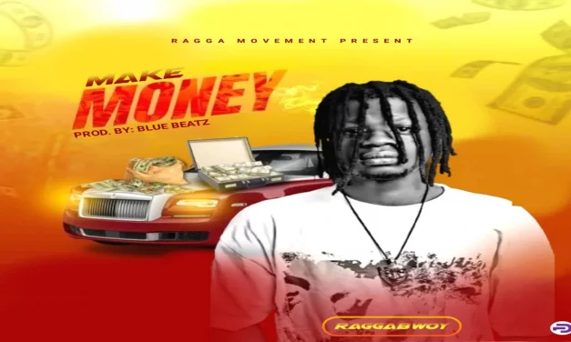 Ragga Bwoy – Make Money (Produced By BlueBeatz)