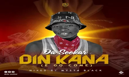 Da Seekar – Din Kana (Mixed By Mista Black)