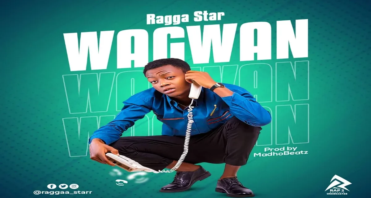 Banger alert: Ragga Star tackles industry and social issues in a new joint, “Wagwan” 
