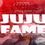 Ataaka – Juju Fame (Produced By White Money)
