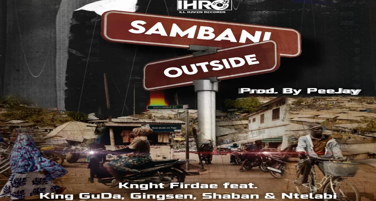 Stream: Ill Haven Records Outdoors “Sambani”, The First Commercial Song For Knight Firdae Starring Ahmed Shaban, King Guda, Gingsen & Ntelabi.