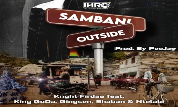 Stream: Ill Haven Records Outdoors “Sambani”, The First Commercial Song For Knight Firdae Starring Ahmed Shaban, King Guda, Gingsen & Ntelabi.