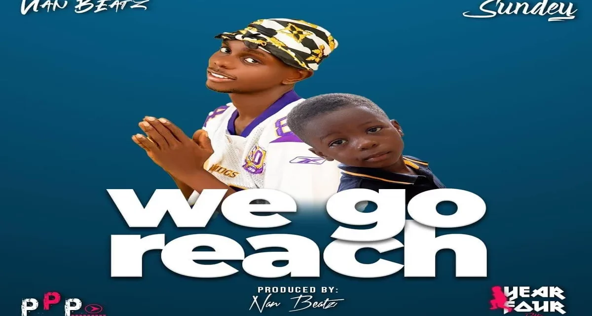 [Listen] Nan Beatz recruits Sundey on his 3rd Project of the year 4 Riddim dubbed ‘We Go Reach’