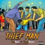 BlueBeatz ft Sapak Rhymes – Thief Man (Produced By BlueBeatz)