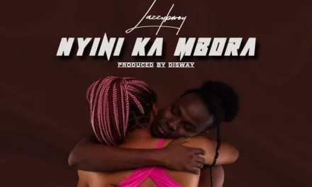 Lazzybwoy ~ Nyini ka Nbora (Produced By Disway)