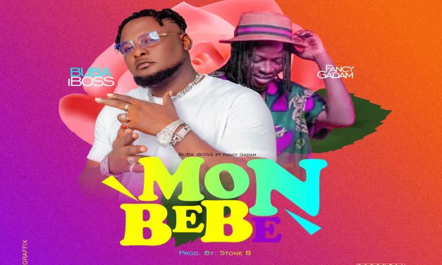 Buba iBoss ft Fancy Gadam ~ Mon Bebe (Produced By Stone B)