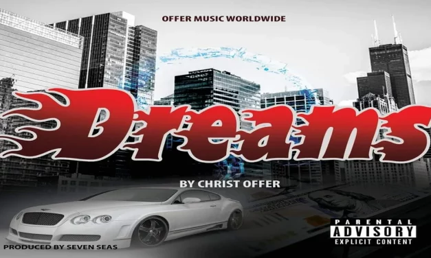 Christ Offer ‘reignite’ hiplife on a new song christened ‘dreams’ – Listen