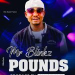 Promising Starlet, Mr. Blinkz Drops New Anthem “Pounds”.