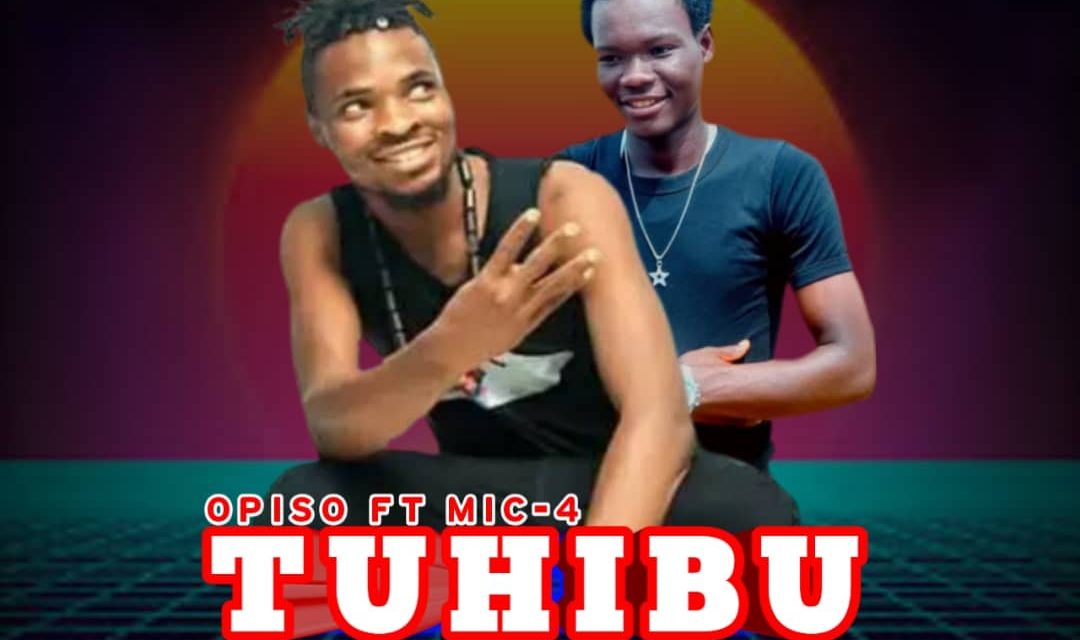 Opiso ft Mic 4 ~ Tuhibu (Prod. Obey Beats)