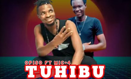 Opiso ft Mic 4 ~ Tuhibu (Prod. Obey Beats)